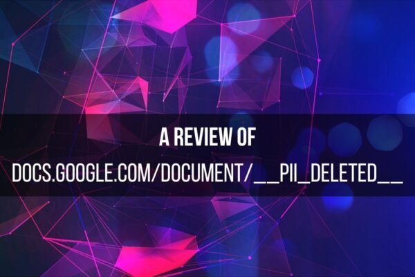 A Review of docs.google.com/document/__pii_deleted__